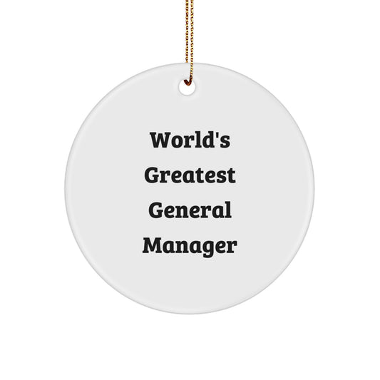 Funny World's Greatest General Manager Gifts for Men, Christmas Unique Circle Ornament, Inspirational Quote, General Manager Office Decor, Gifts from Men to Coworkers, Friends, Family - Image 1