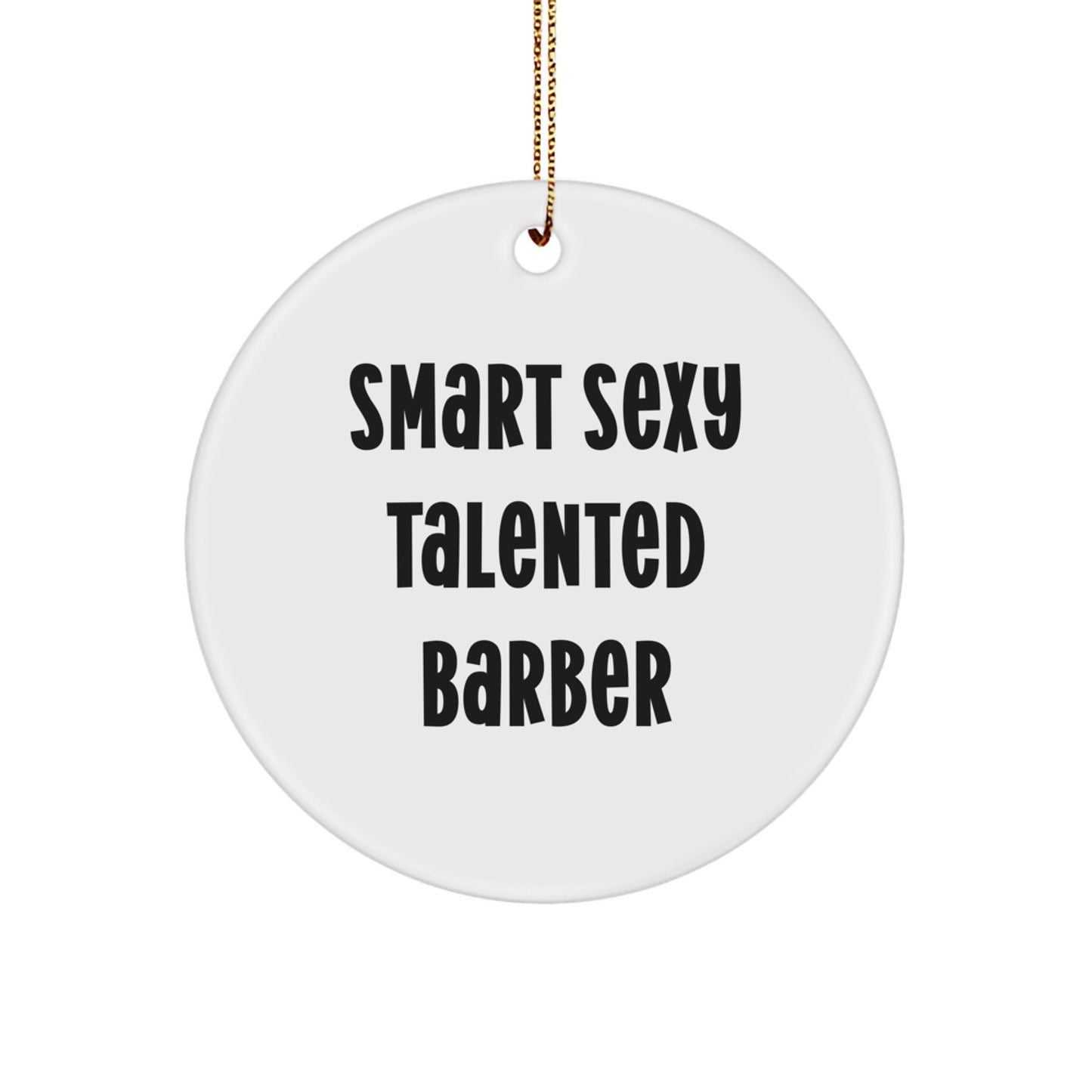 Smart Sexy Talented Barber Christmas Unique Gifts for Men from Family with Funny Quote - Image 1