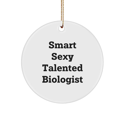 Smart Sexy Talented Biologist Christmas Circle Ornament Gifts from Friends for Biologist - Image 1