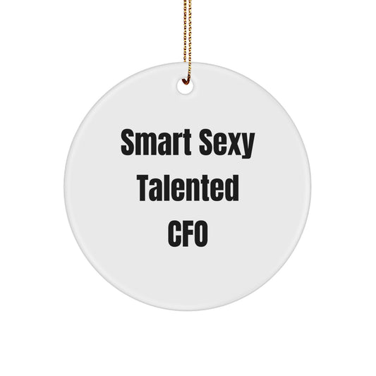 Smart Sexy Talented CFO Christmas Unique Gift Circle Ornament - Funny Quote for CFO, Friends, Family, Coworkers - Image 1