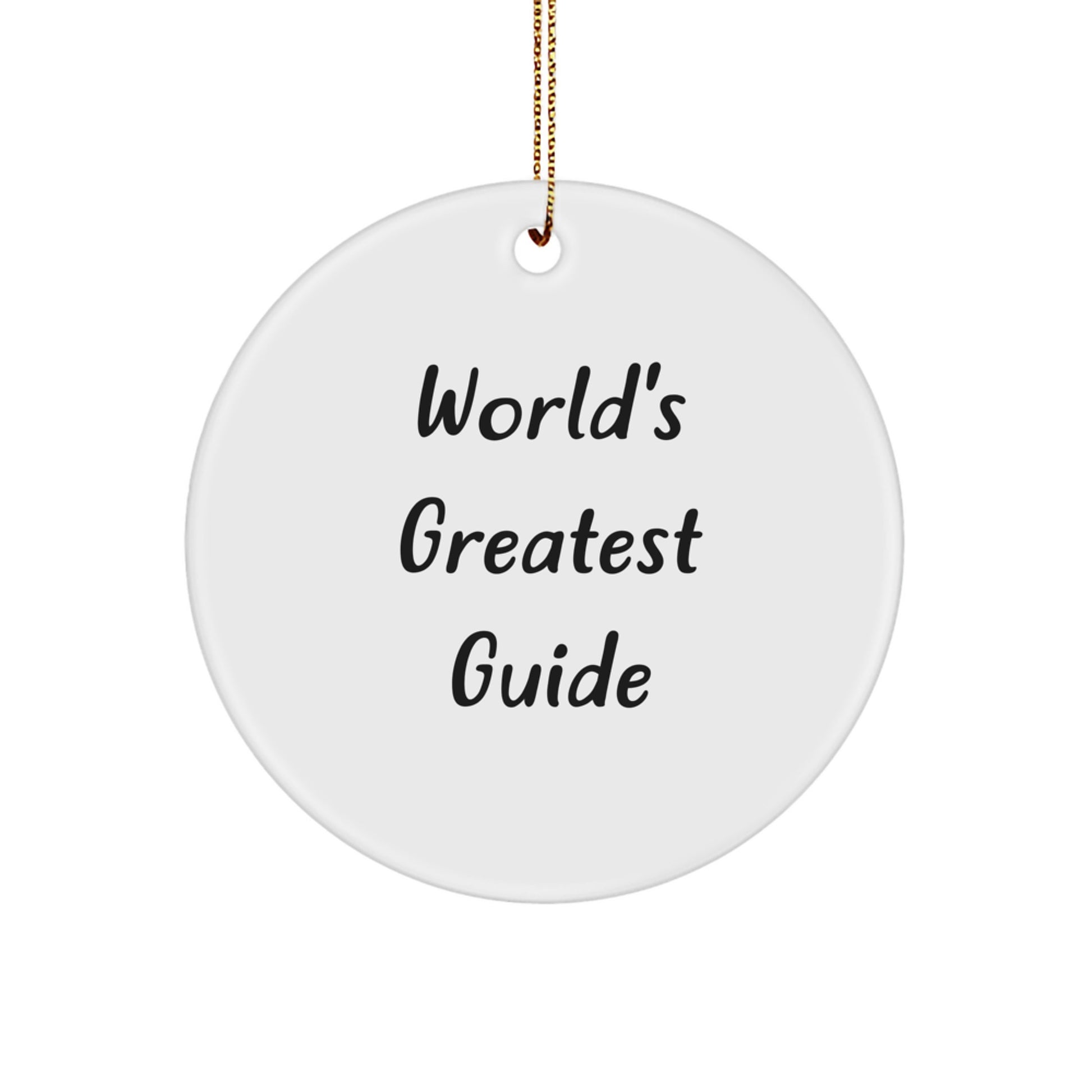 World's Greatest Guide Circle Ornament, Funny Quote, Christmas Unique Gifts for Guide Enthusiasts, Gifts from Family to Guide, Circle Ornament for Men and Women - Image 1