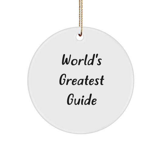 World's Greatest Guide Circle Ornament, Funny Quote, Christmas Unique Gifts for Guide Enthusiasts, Gifts from Family to Guide, Circle Ornament for Men and Women - Image 1