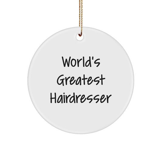 Funny Hairdresser Gifts from Men to Women on Christmas Unique Circle Ornaments with 'World's Greatest Hairdresser' Quote - Image 1