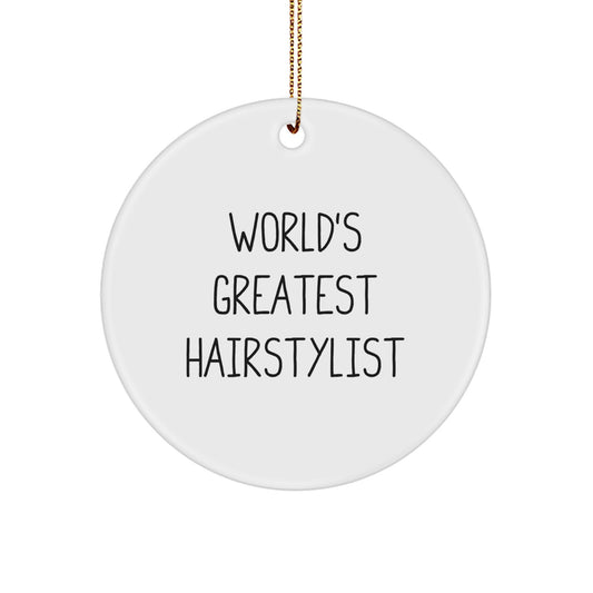 Funny Hairstylist Gifts from Friends Circle Ornament, World's Greatest Hairstylist Quote, Christmas Unique Gifts for Hairstylists - Image 1
