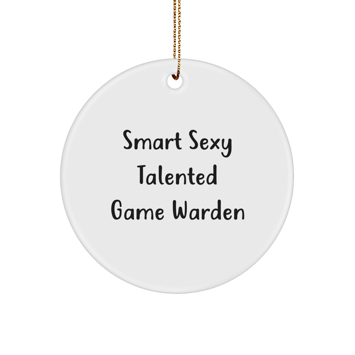 Sexy Game Warden Gifts from Friends and Family - 'Smart Sexy Talented' Christmas Circle Ornament - Image 1