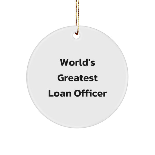 Funny Loan Officer Gifts from Friends for Christmas Unique Circle Ornaments - 'World's Greatest Loan Officer' Quote - Image 1