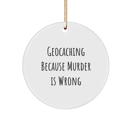 Funny Geocaching Circle Ornaments, Gifts for Geocaching Friends, Christmas Unique Gift Ideas from Men to Men - Image 1