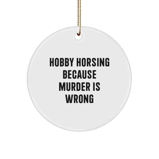 Hobby Horsing Funny Circle Ornament Gifts for Men Women Friends Family from Me - Image 1