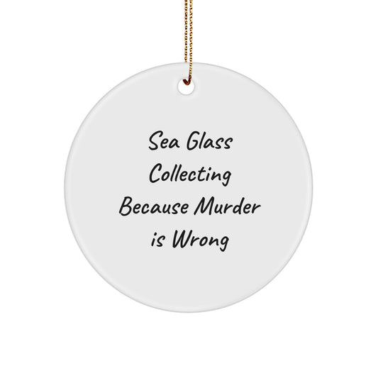 Funny Sea Glass Collecting Gifts for Women, Unique Christmas Ornament, Sarcastic Quote 'Murder Is Wrong' - Image 1