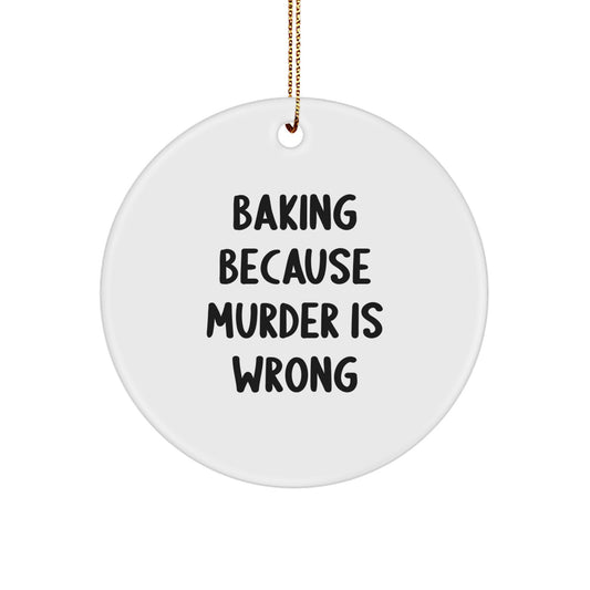 Baking Circle Christmas Ornament Baking Because Murder for Him Gift - Image 1