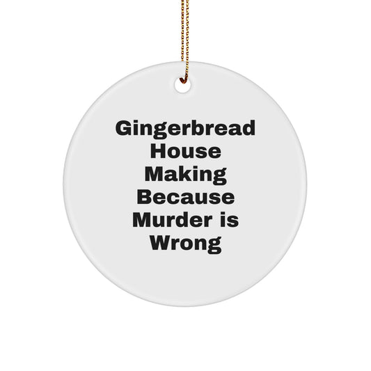 Funny Gingerbread House Making Gifts for Women - Circle Ornament with Gingerbread House Making Humor, Gifts from Friends and Family, Christmas Unique Ornaments - Image 1