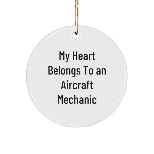 Funny Aircraft Mechanic Gifts from Men, Funny Circle Ornament, My Heart Belongs To An Aircraft Mechanic Christmas Unique Gifts - Image 1