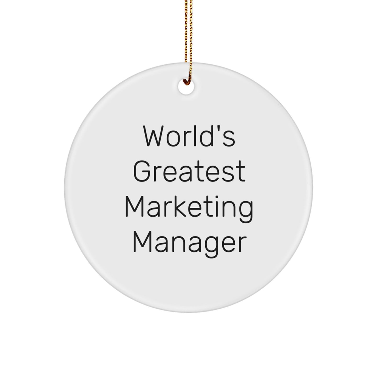 Funny Marketing Manager Gifts, Christmas Unique Gifts, World's Greatest Marketing Manager, Circle Ornament for Marketing Manager, Marketing Manager Christmas Unique Gifts from Friends - Image 1