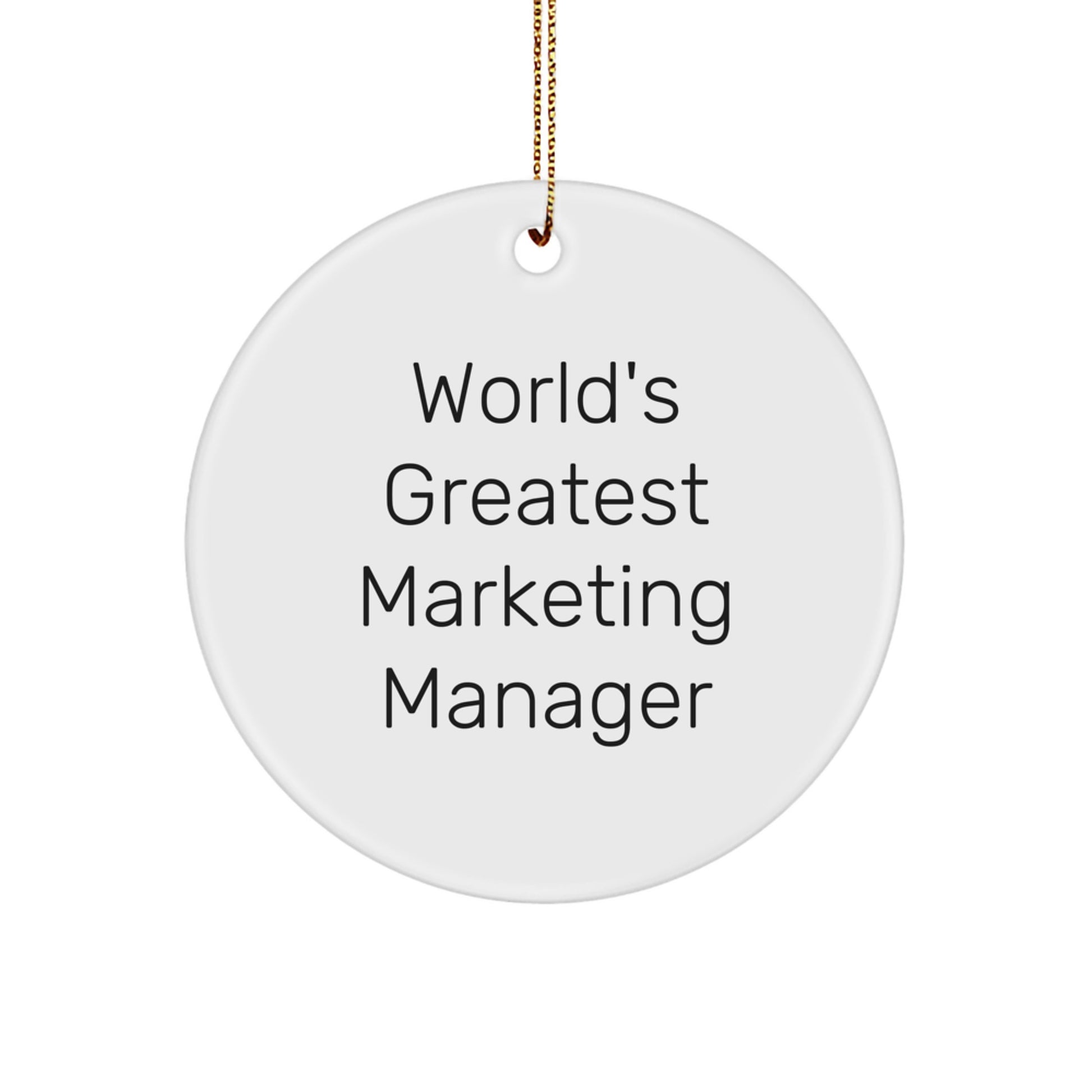 Funny Marketing Manager Gifts, Christmas Unique Gifts, World's Greatest Marketing Manager, Circle Ornament for Marketing Manager, Marketing Manager Christmas Unique Gifts from Friends - Image 1