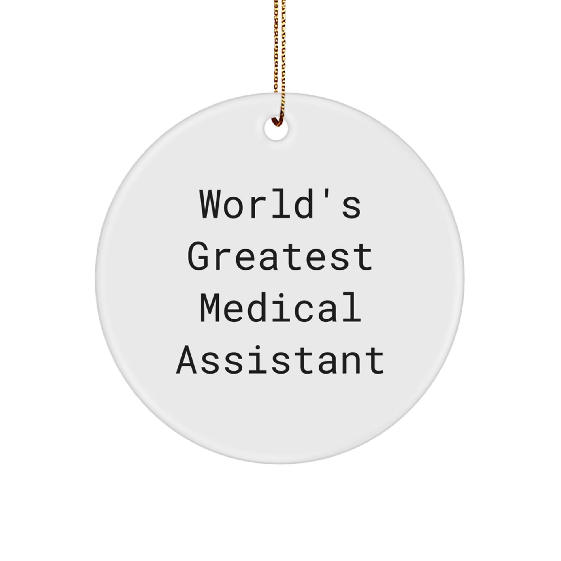 Funny Medical Assistant Gifts from Friends, World's Greatest Medical Assistant Christmas Unique Gifts for Medical Assistants, Circle Ornament - Image 1