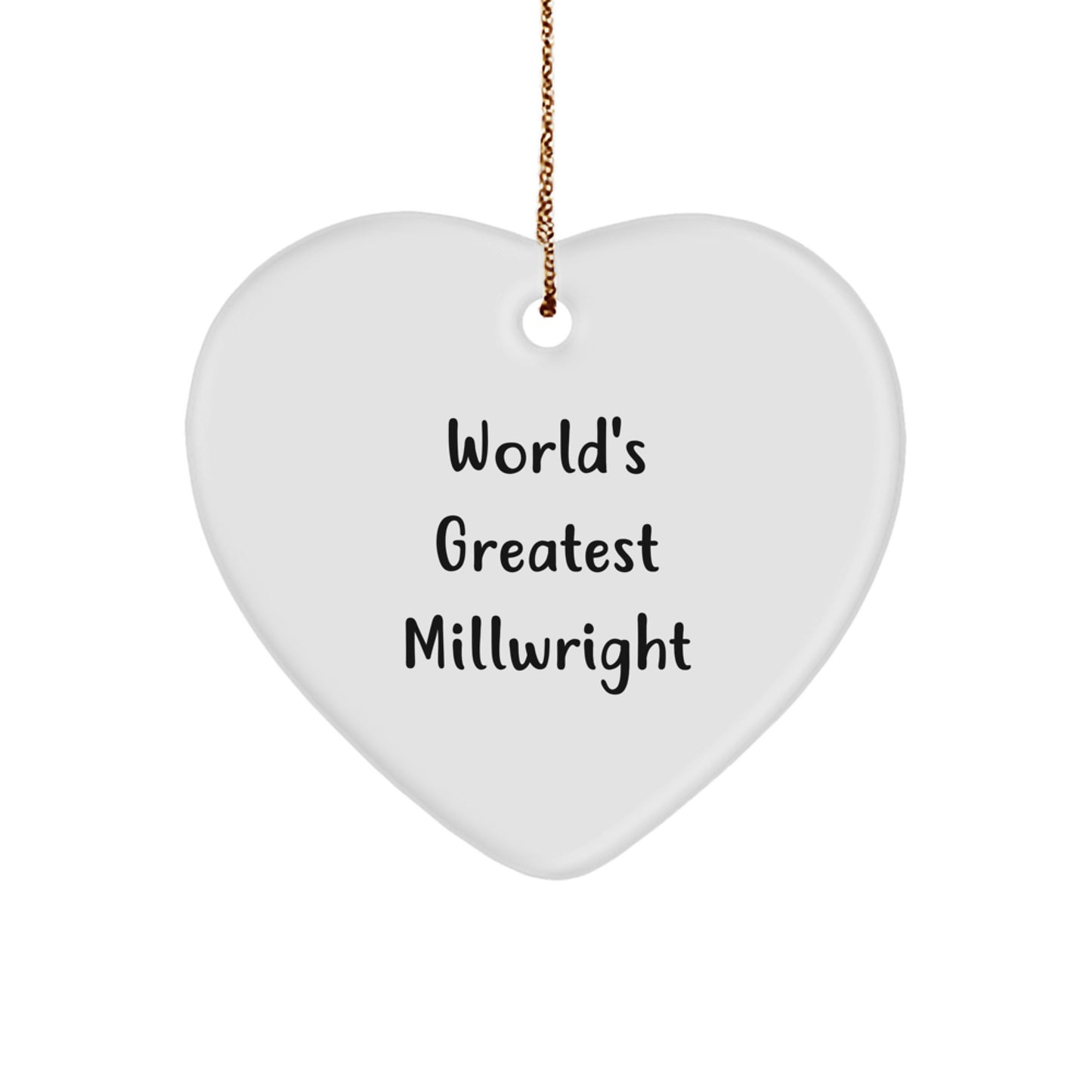 Funny Millwright Heart Ornament Gifts from Men to World's Greatest Millwright Men - White Heart Shaped - Image 1