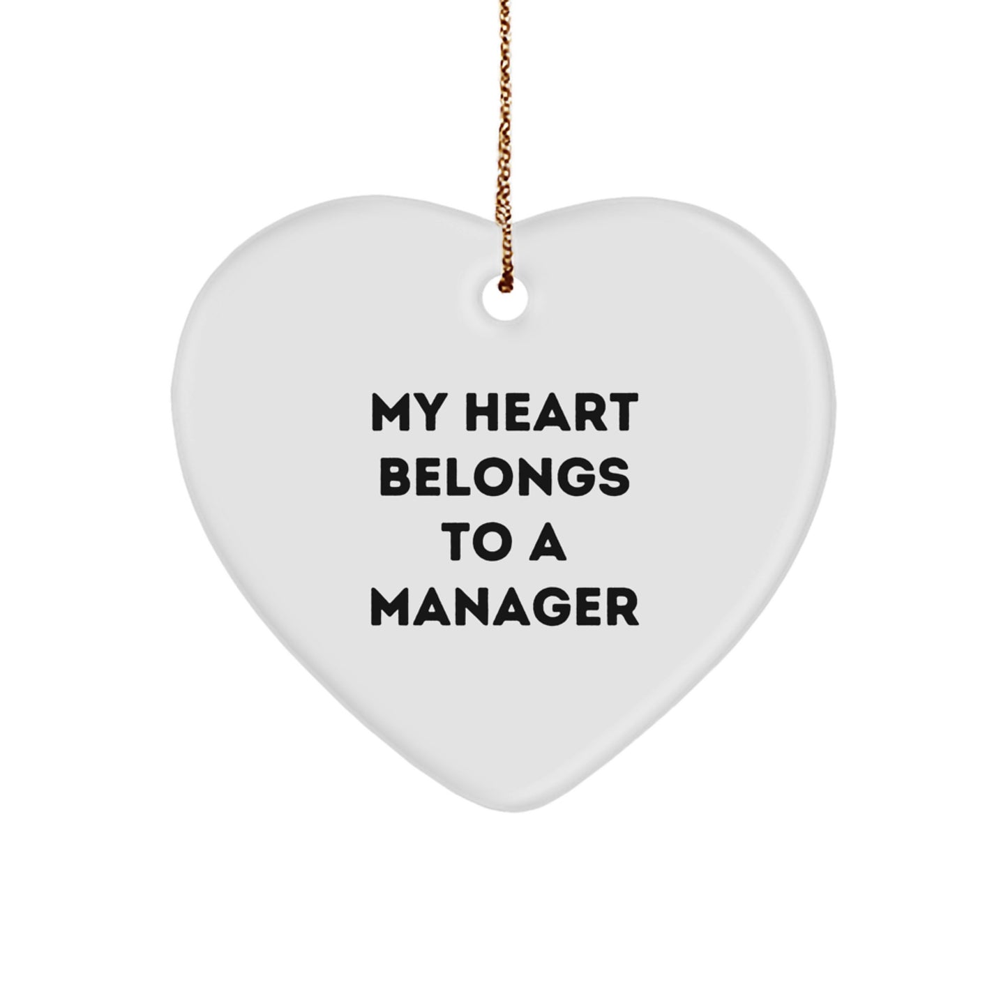 Funny Manager Gifts, Heart Ornament, 'My Heart Belongs To A Manager' Quote, Christmas Unique Gifts from Friends to Family - Image 1