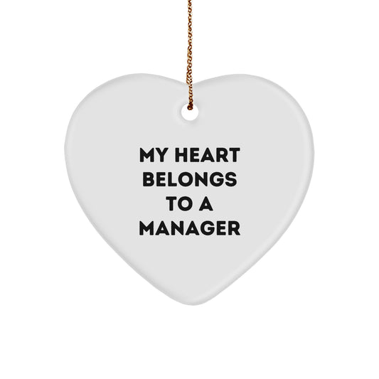 Funny Manager Gifts, Heart Ornament, 'My Heart Belongs To A Manager' Quote, Christmas Unique Gifts from Friends to Family - Image 1
