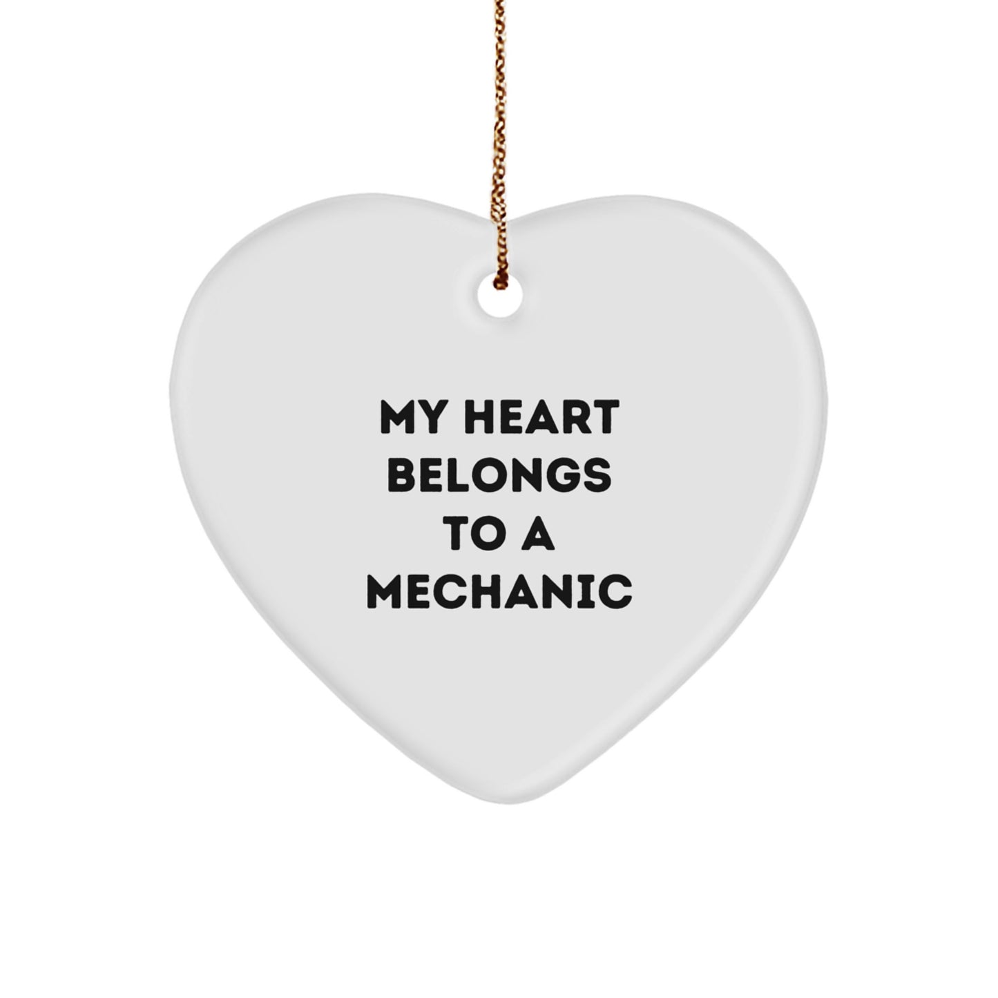 Funny Mechanic Heart Ornament Christmas Unique Gift from Friends, Husband, or Wife for Mechanic, Men, or Women - 'My Heart Belongs To A Mechanic' - Image 1