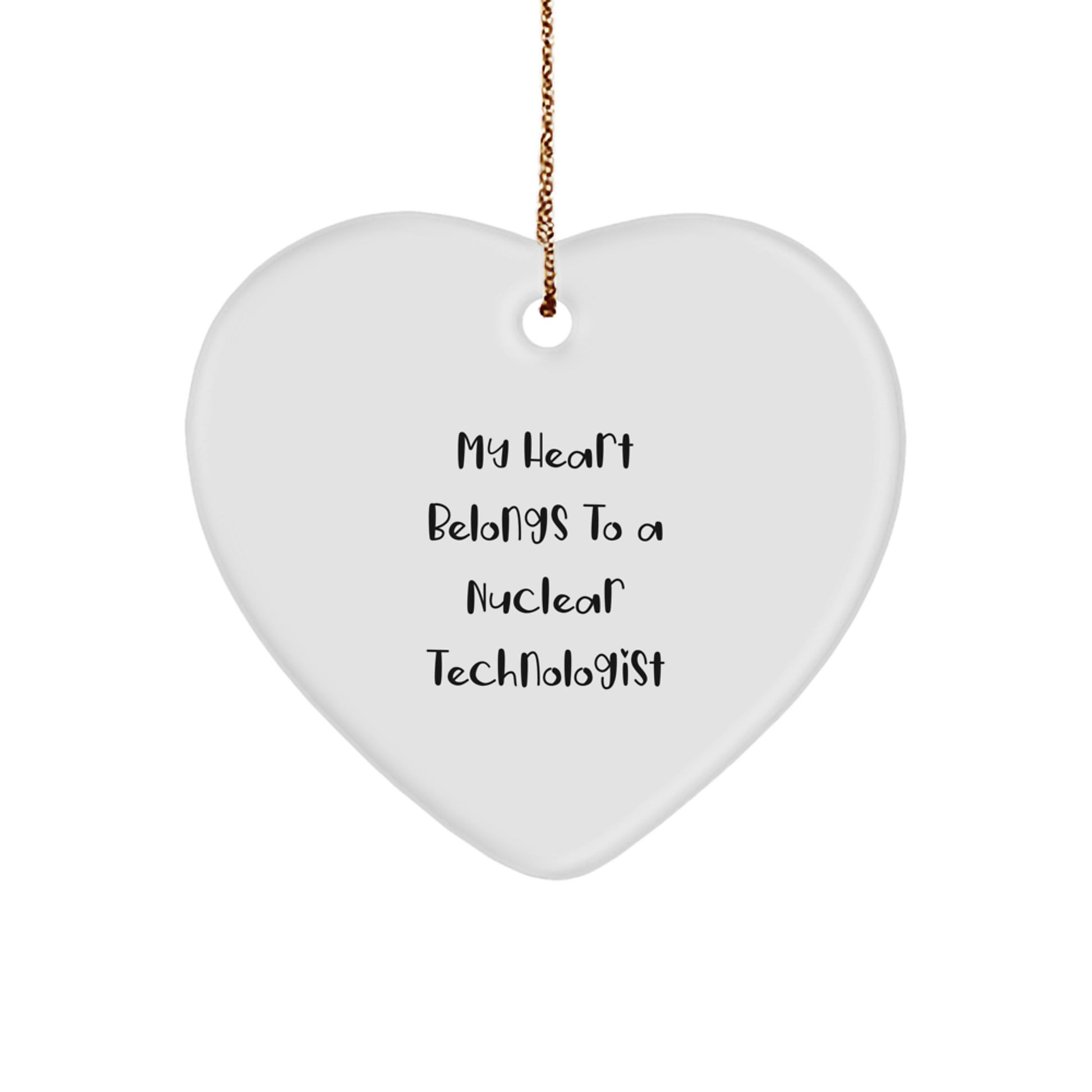 Funny Nuclear Technologist Gifts for Him, 'My Heart Belongs To A Nuclear Technologist' Heart Ornament, Christmas Unique Presents, Gifts from Friends, Family, Coworkers - Image 1