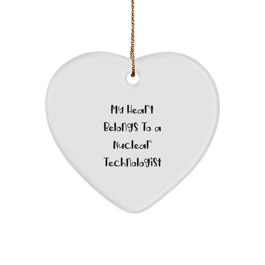 Funny Nuclear Technologist Gifts for Him, 'My Heart Belongs To A Nuclear Technologist' Heart Ornament, Christmas Unique Presents, Gifts from Friends, Family, Coworkers - Image 1