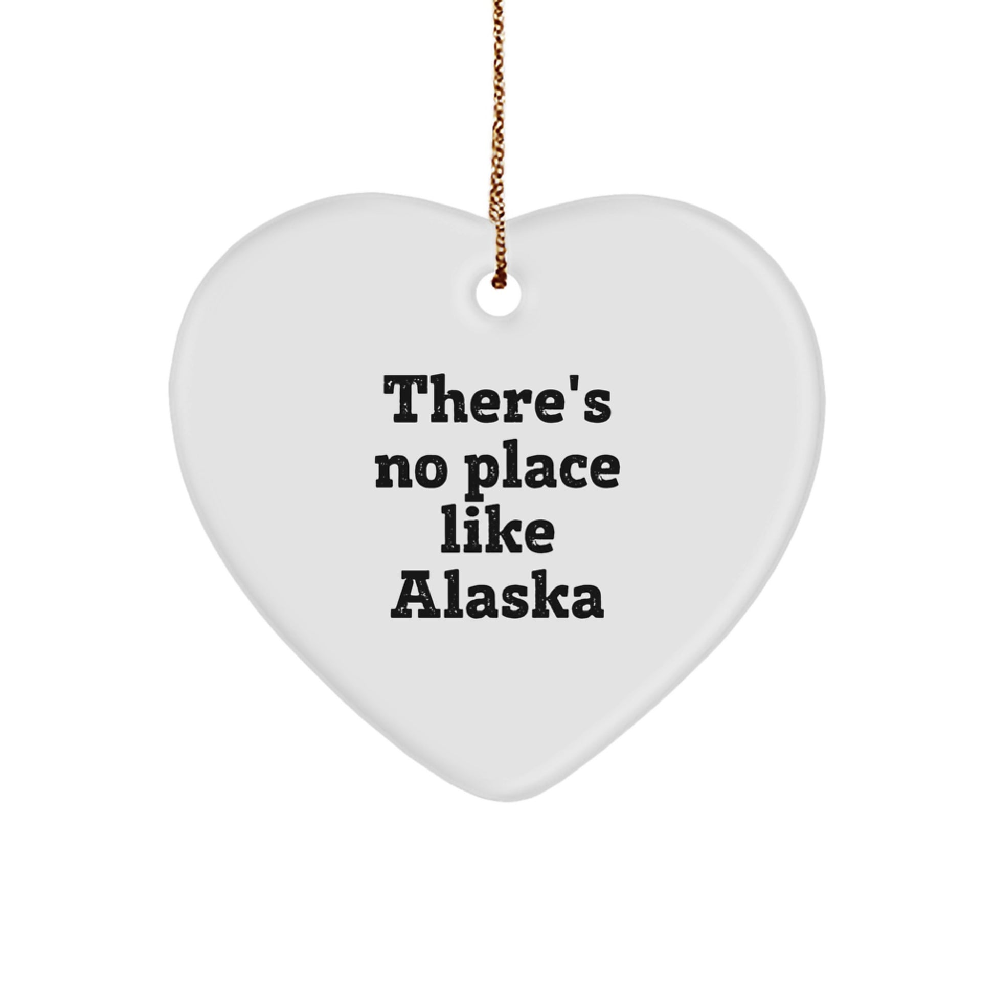 Alaska Heart Ornament Gifts from - Funny Quote 'There's No Place Like Alaska' - Heart-Shaped Decor for Christmas Unique Gifts for Alaska Men Women Friends Family - Image 1