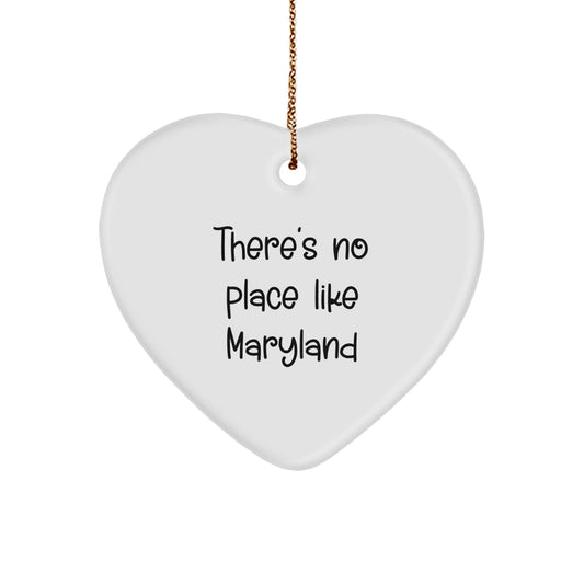 Maryland Heart Ornament Funny Quote Gifts from Friends to Family, Gifts for Men Women, Christmas Unique Gifts for Home Decor, There's No Place Like Maryland Heart Shaped MDF Decorative - Image 1