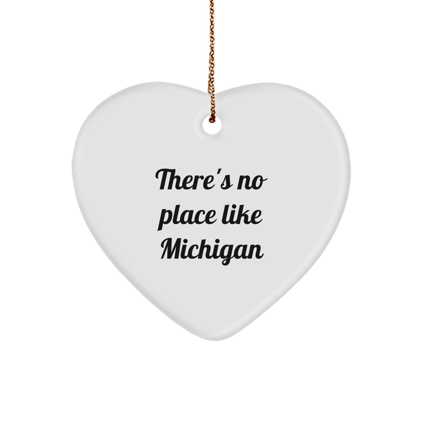 Funny 'There's No Place Like Michigan' Heart Ornament Gifts for Michigan Men and Women - Image 1