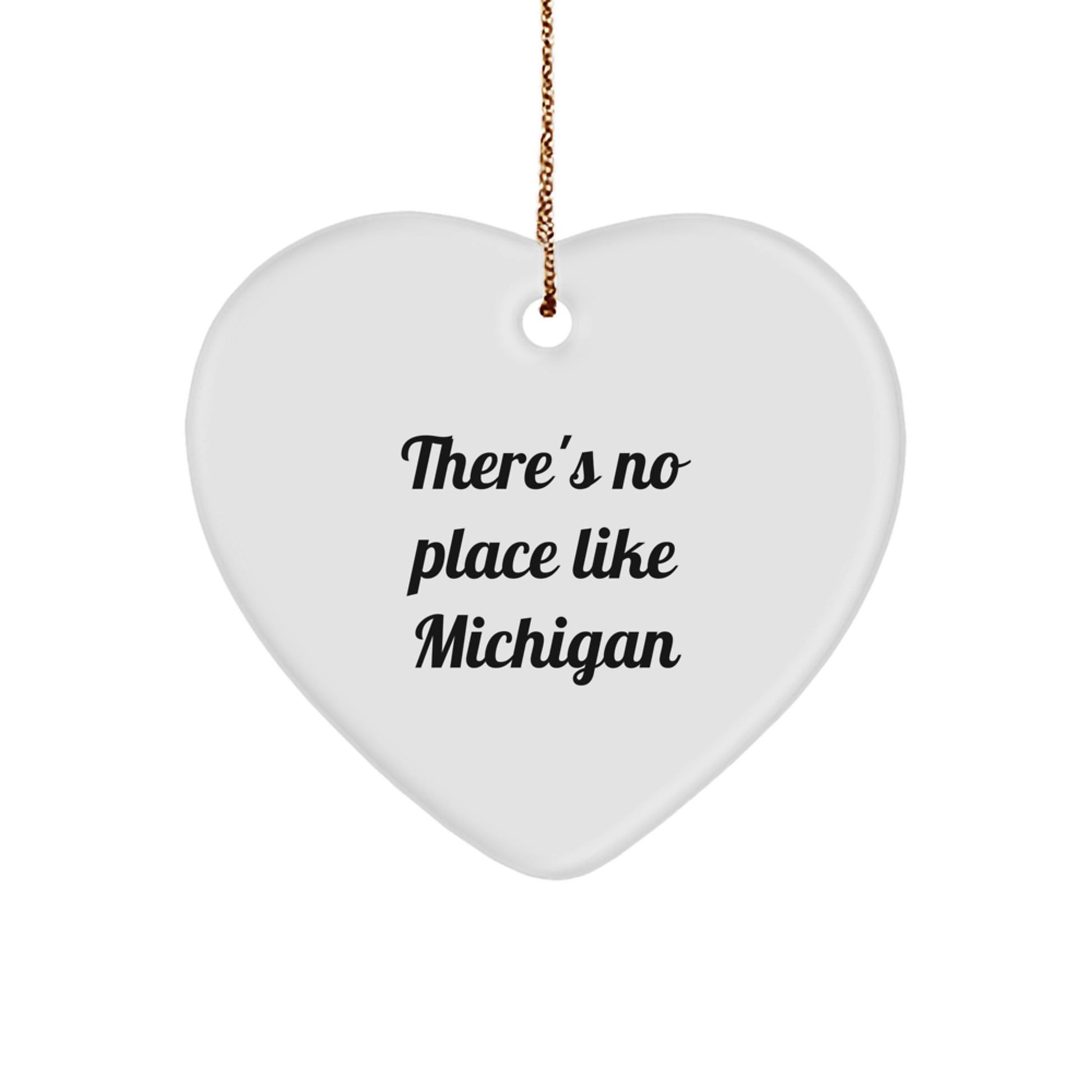 Funny 'There's No Place Like Michigan' Heart Ornament Gifts for Michigan Men and Women - Image 1