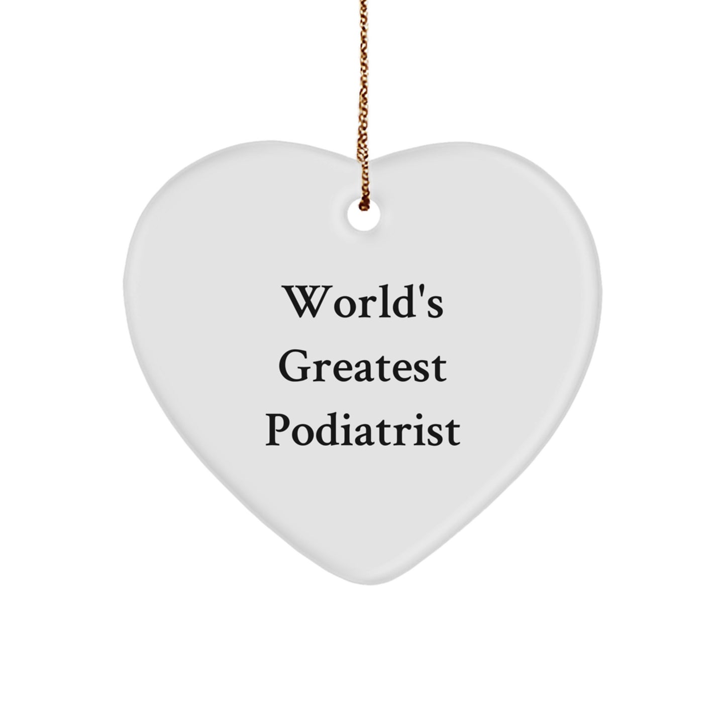 Funny Podiatrist Heart Ornament Gifts from Men for Christmas Unique Gifts - 'World's Greatest Podiatrist' Quote - Image 1