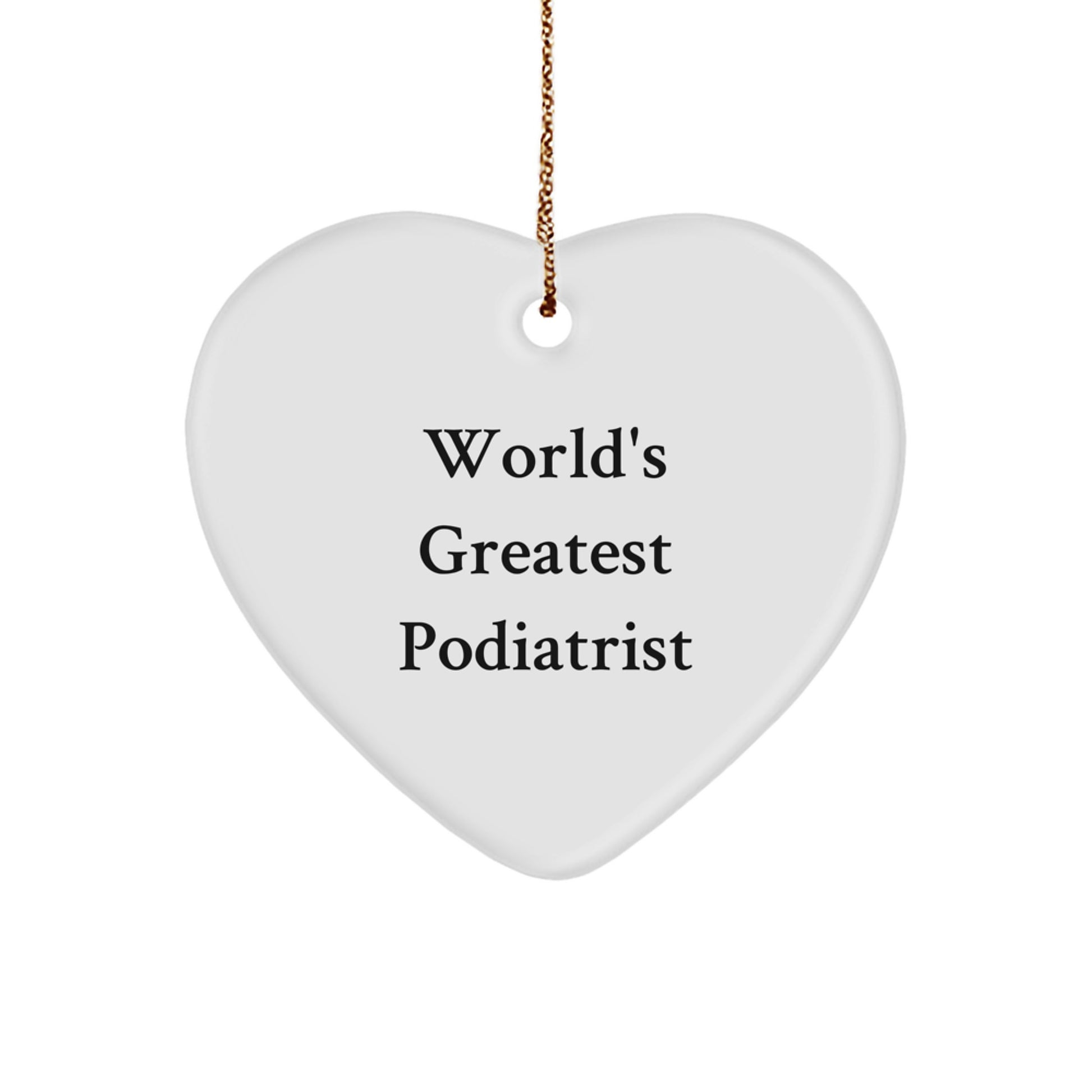 Funny Podiatrist Heart Ornament Gifts from Men for Christmas Unique Gifts - 'World's Greatest Podiatrist' Quote - Image 1