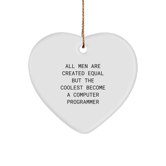 Funny Computer Programmer Gifts from Men, Heart Ornament Inspired by All Men Are Created Equal, Perfect Christmas Unique Gifts for Him - Image 1