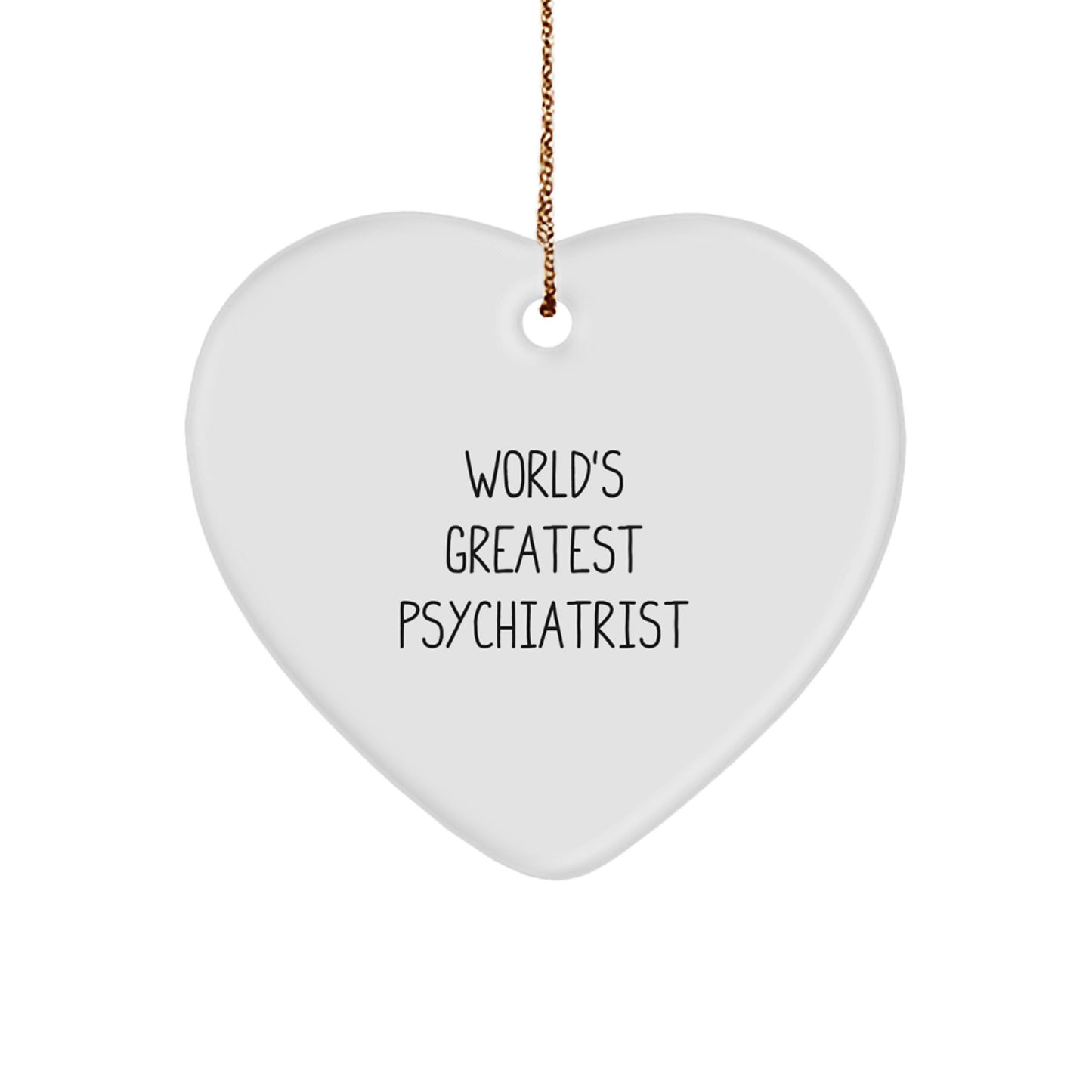 World's Greatest Psychiatrist Funny Quote Heart Ornament Gifts from Friends for Psychiatrist Christmas Unique Gifts - Image 1
