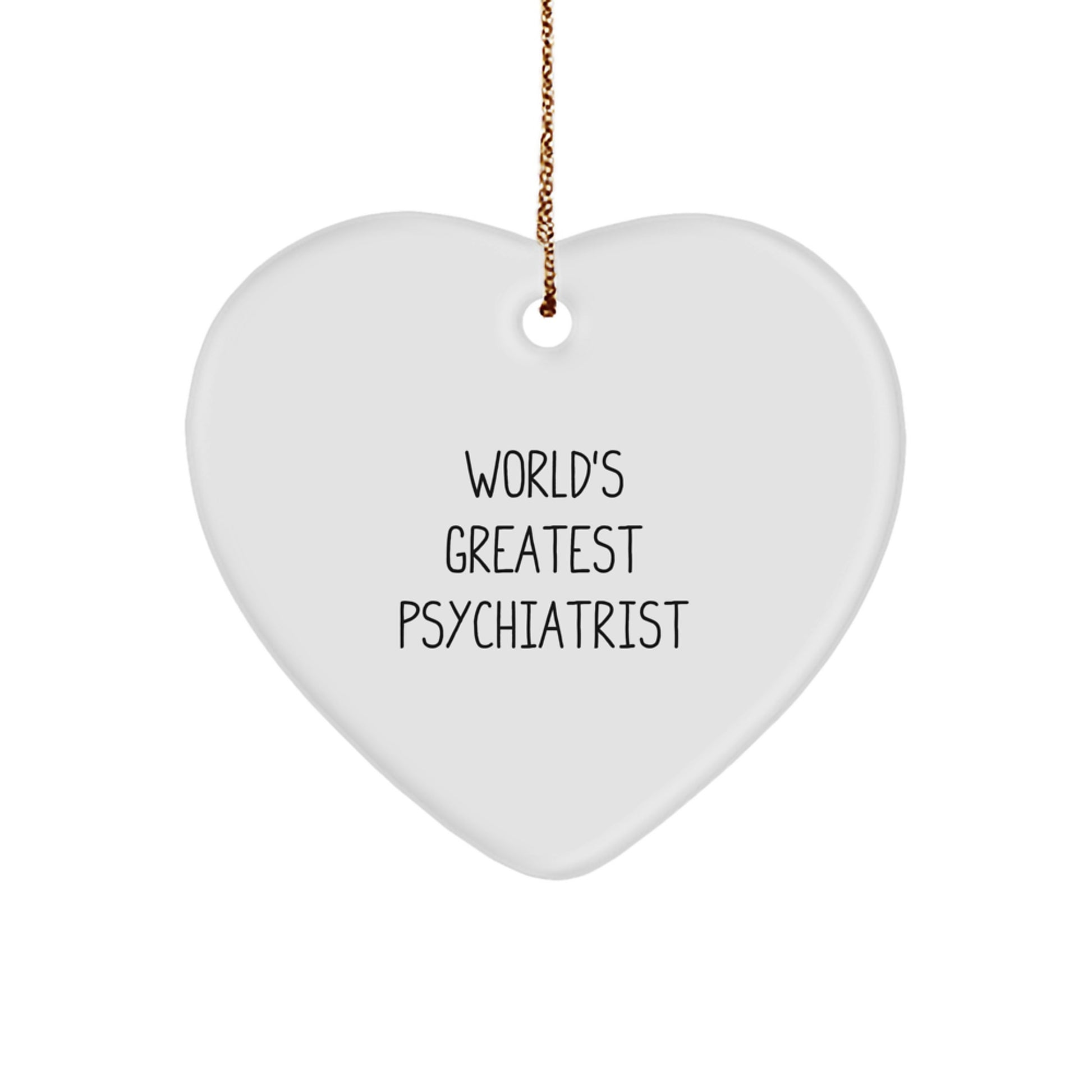 World's Greatest Psychiatrist Funny Quote Heart Ornament Gifts from Friends for Psychiatrist Christmas Unique Gifts - Image 1