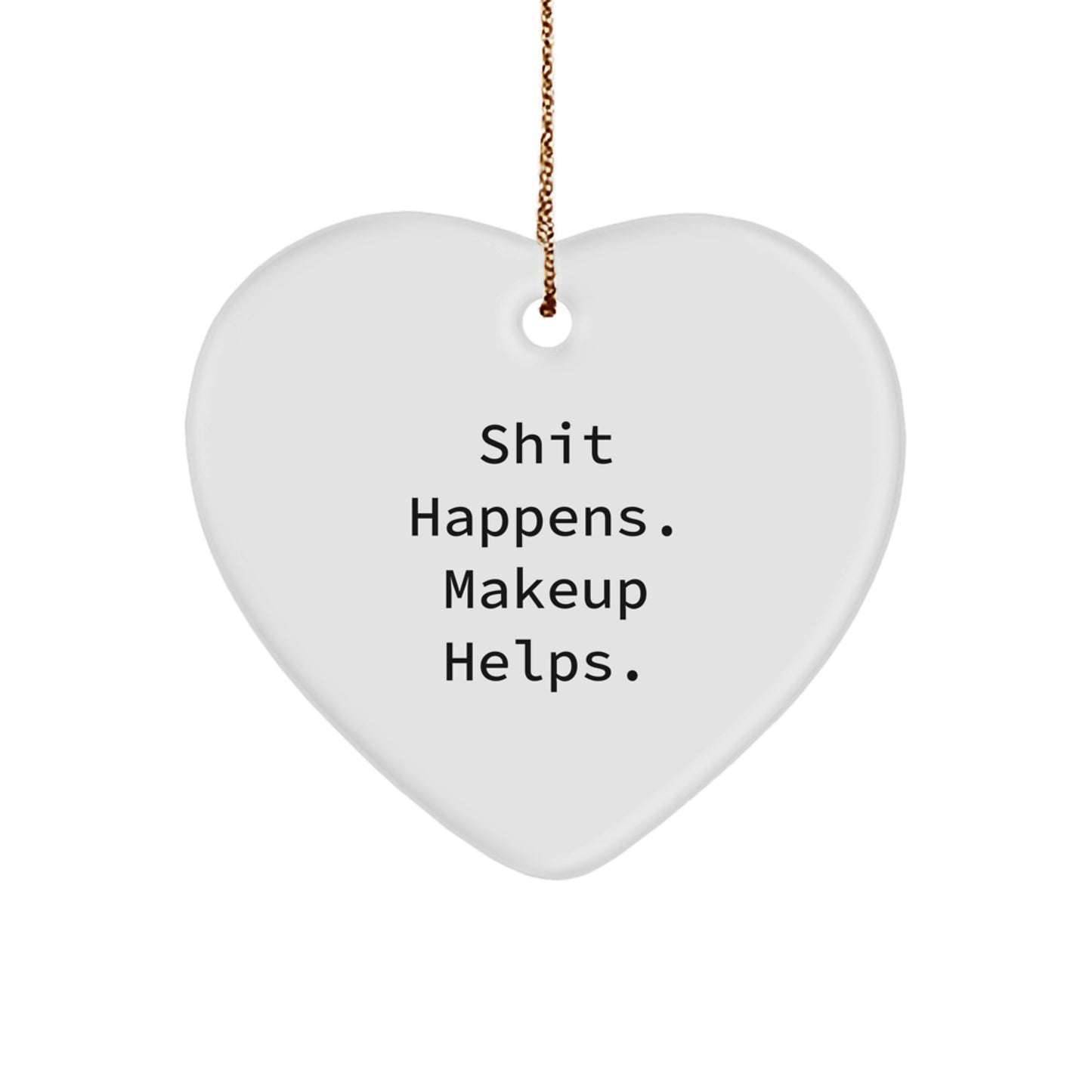 Funny Makeup Gifts from Friends, Heart Ornament for Makeup Enthusiasts, Christmas Unique Gifts - Image 1