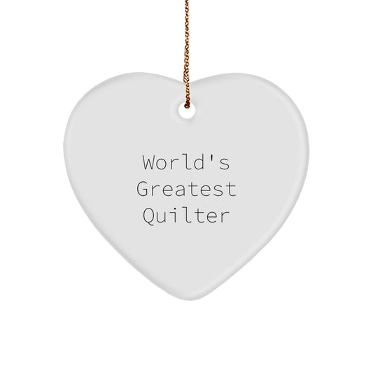 Funny Quilter Gifts, Heart Ornament, 'World's Greatest Quilter' Quote, Christmas Unique Gifts from Friends for Women - Image 1