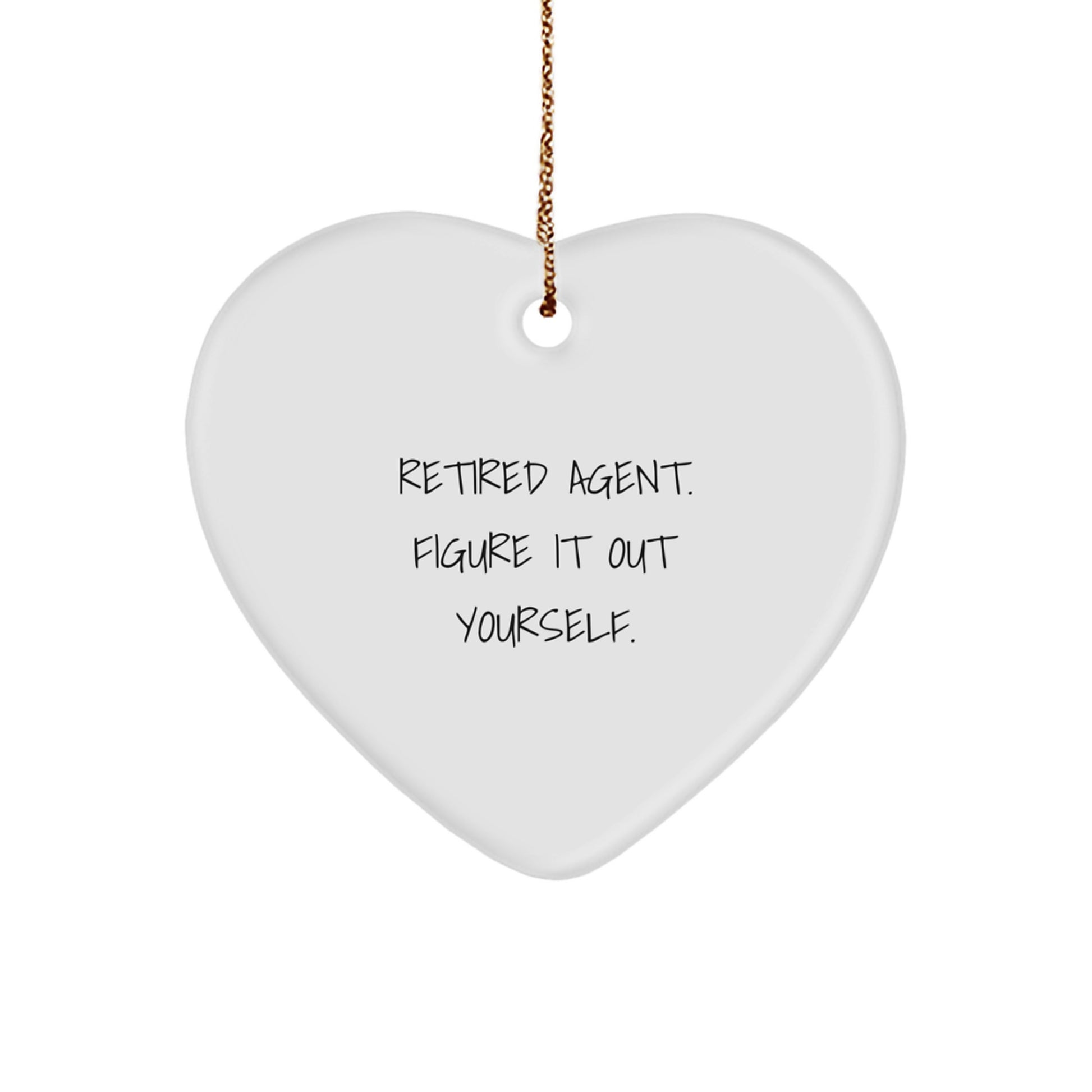 Funny Agent Gifts from Friends, Heart Ornament for Men or Women, Retired Agent Quote, Christmas Unique Gifts - Image 1