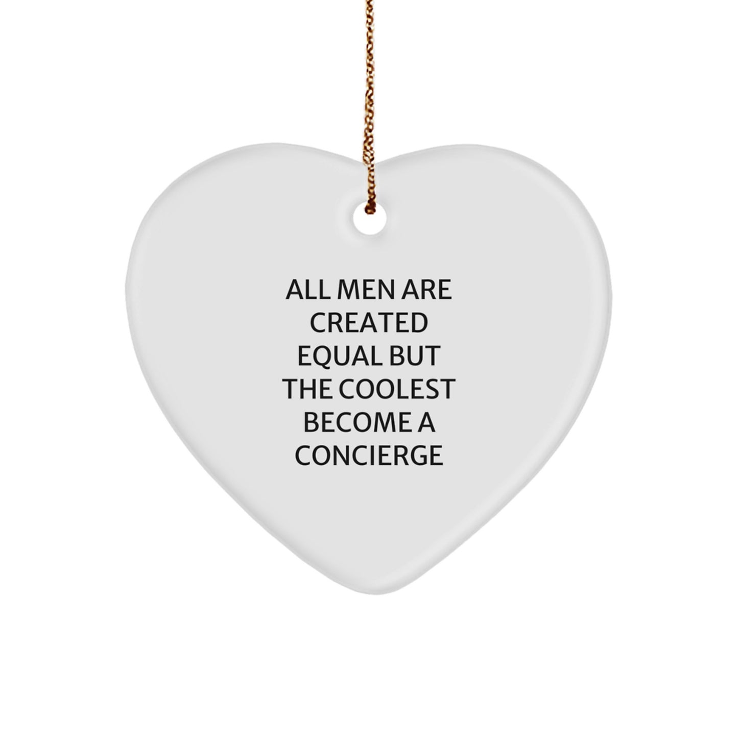 Funny Concierge Gifts for Men from Concierge, Heart Ornament Quote 'All Men Are Created Equal But The Coolest Become A Concierge', Christmas Unique Gifts with Gold Cord - Image 1