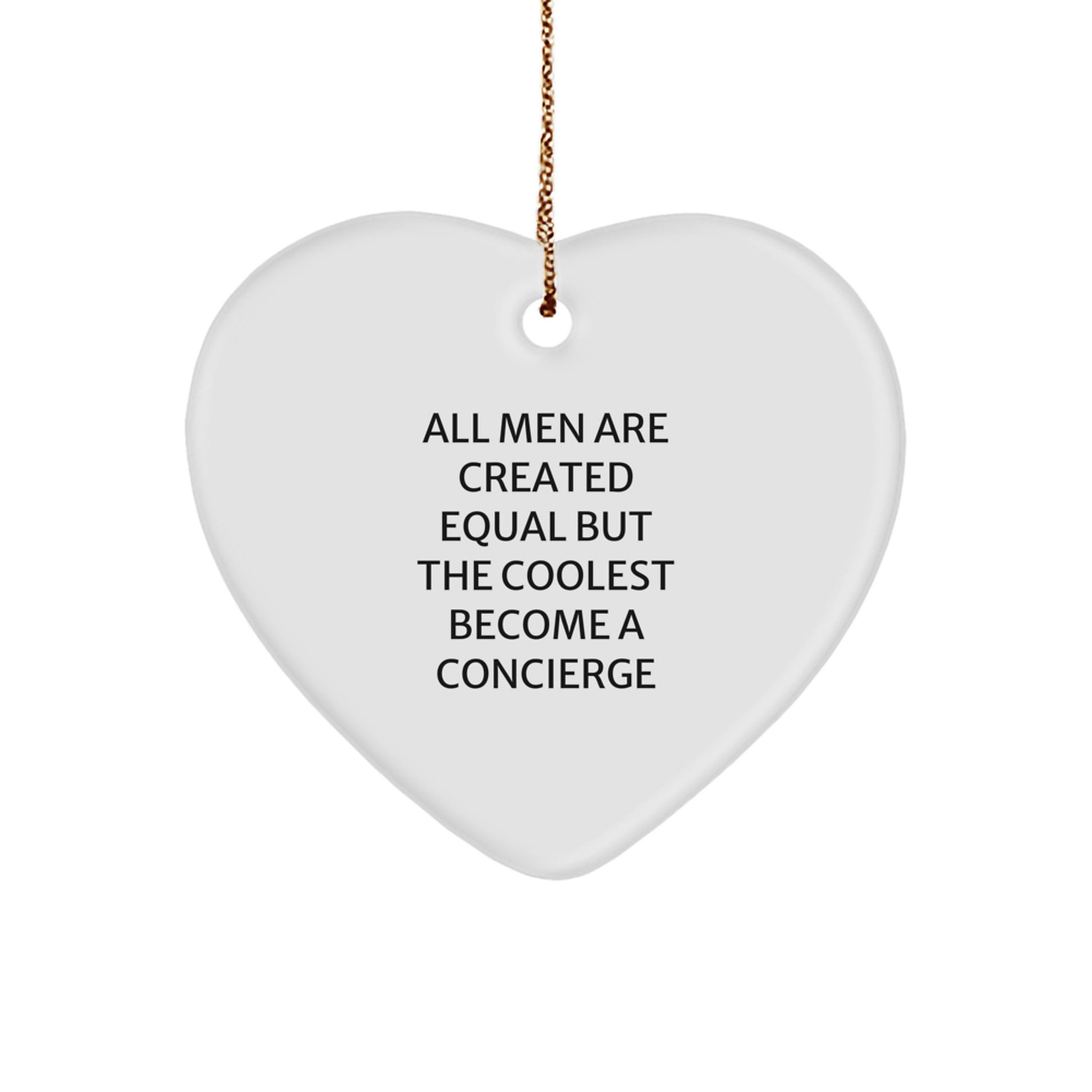 Funny Concierge Gifts for Men from Concierge, Heart Ornament Quote 'All Men Are Created Equal But The Coolest Become A Concierge', Christmas Unique Gifts with Gold Cord - Image 1