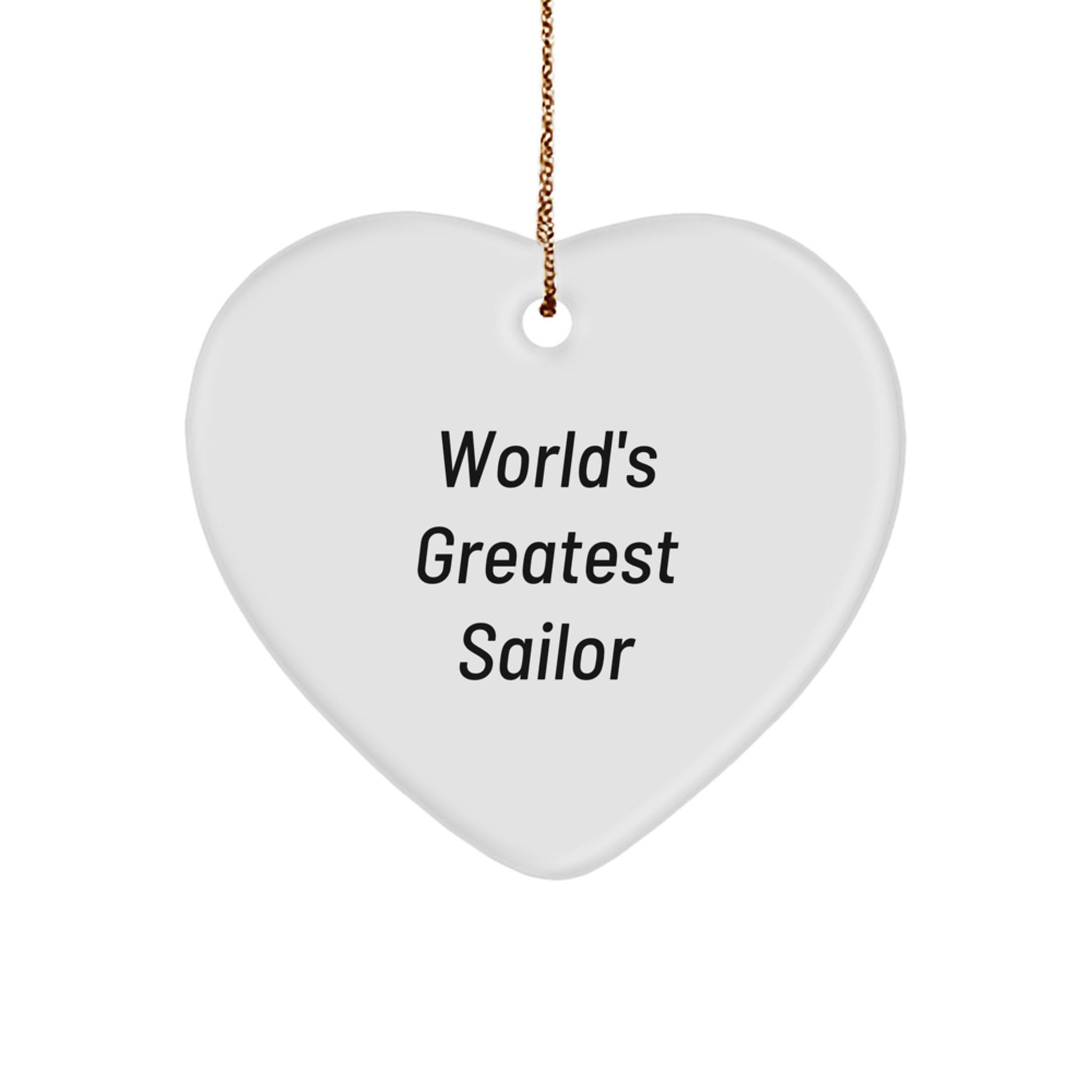 Funny Sailor Gifts from Friends for Sailor Men - Sailor Heart Ornament, World's Greatest Sailor Quote - Christmas Unique Gifts - Image 1