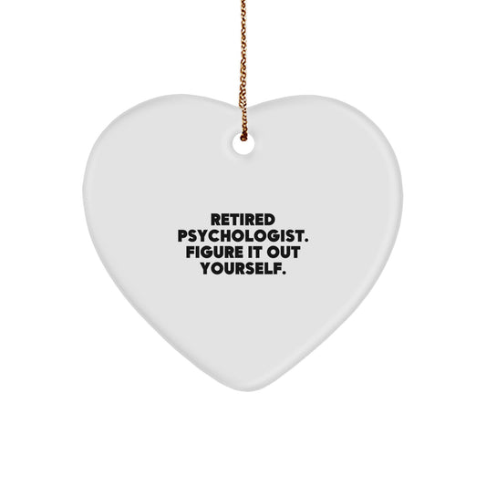 Funny Christmas Unique Gifts from Family to Men Psychologist Heart Ornament - Retired Psychologist Figure It Out Yourself - Image 1