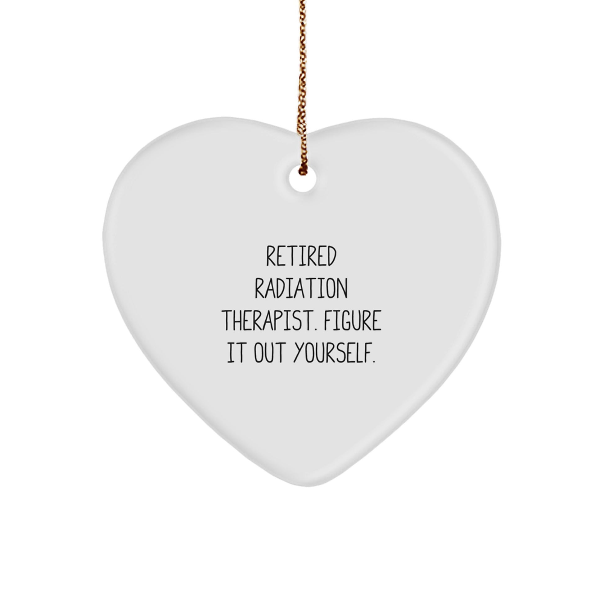 Funny Gift for Radiation Therapist, Heart Ornament, Christmas Unique Gifts from Friends and Family - Image 1