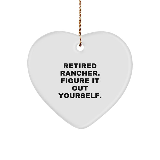 Funny Rancher Gifts for Men - Heart Ornament, Christmas Unique Presents from Friends or Family, 'Retired Rancher. Figure It Out Yourself.' - Image 1