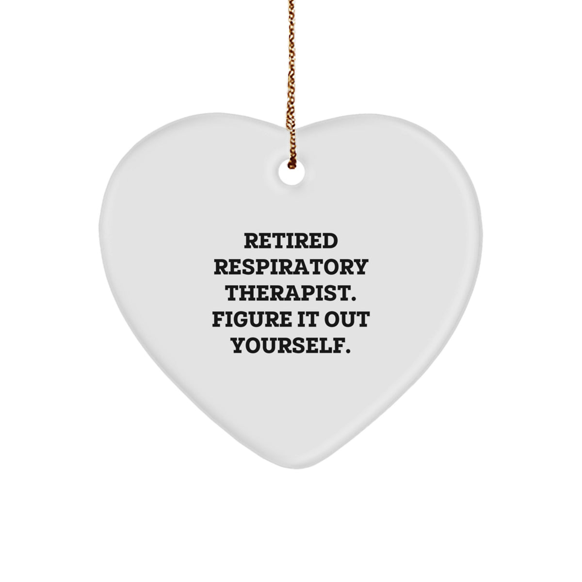 Funny Gift for Respiratory Therapist Friends and Family - Heart Ornament with Inspirational Quote - Gifts from Men and Women for Respiratory Therapist Christmas Unique Gifts - Image 1