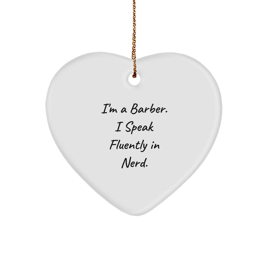 Funny Gifts from Barber Friends and Family, 'I'm A Barber. I Speak Fluently In genius.', Heart Ornament for Barber Shop, Barber Christmas Unique Gifts - Image 1