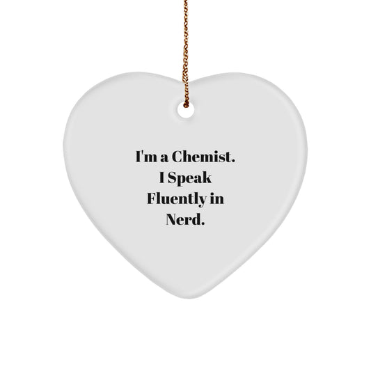 Funny Chemist Gifts Heart Ornament, I'm A Chemist Quotes, Heart Shaped Decor for Christmas, Gifts from Friends to Chemist, Chemist Lover - Image 1