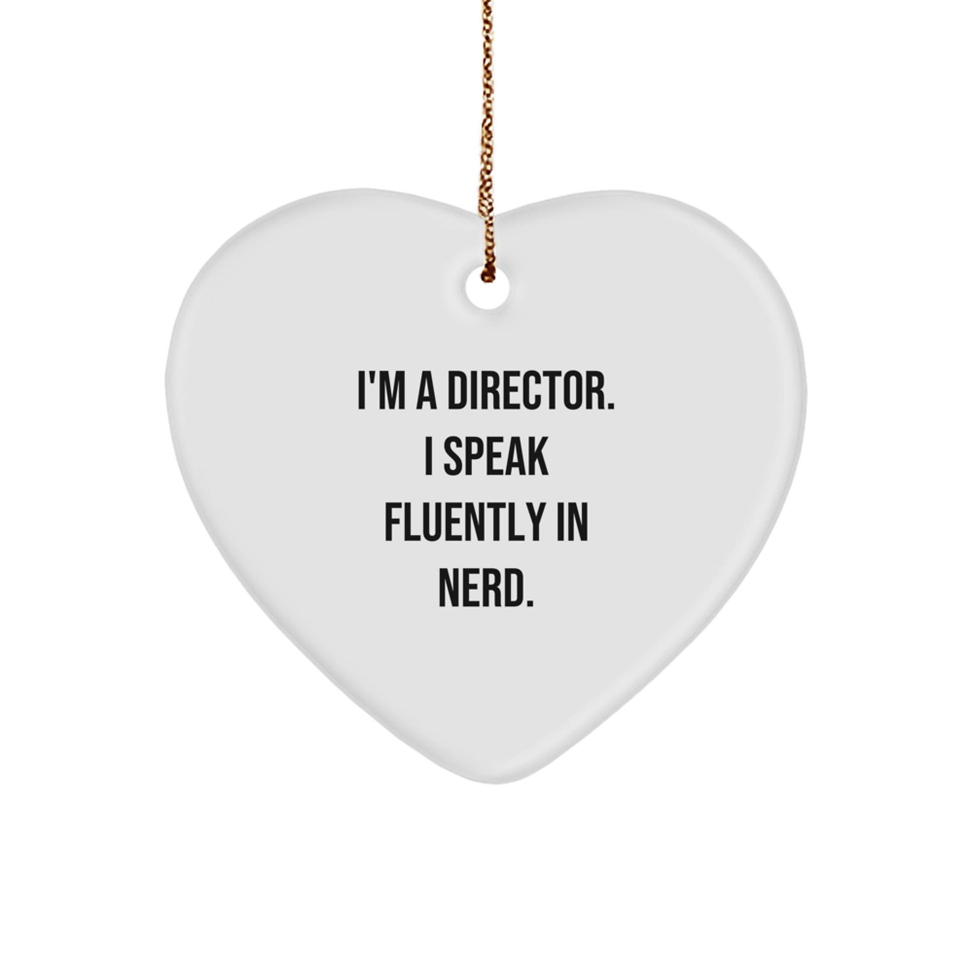 Funny Heart Ornaments for Director - 'I'm A Director. I Speak Fluently In genius.' - Gifts from Friends, Family, or Coworkers to the Director in Christmas Unique Gifts - Image 1