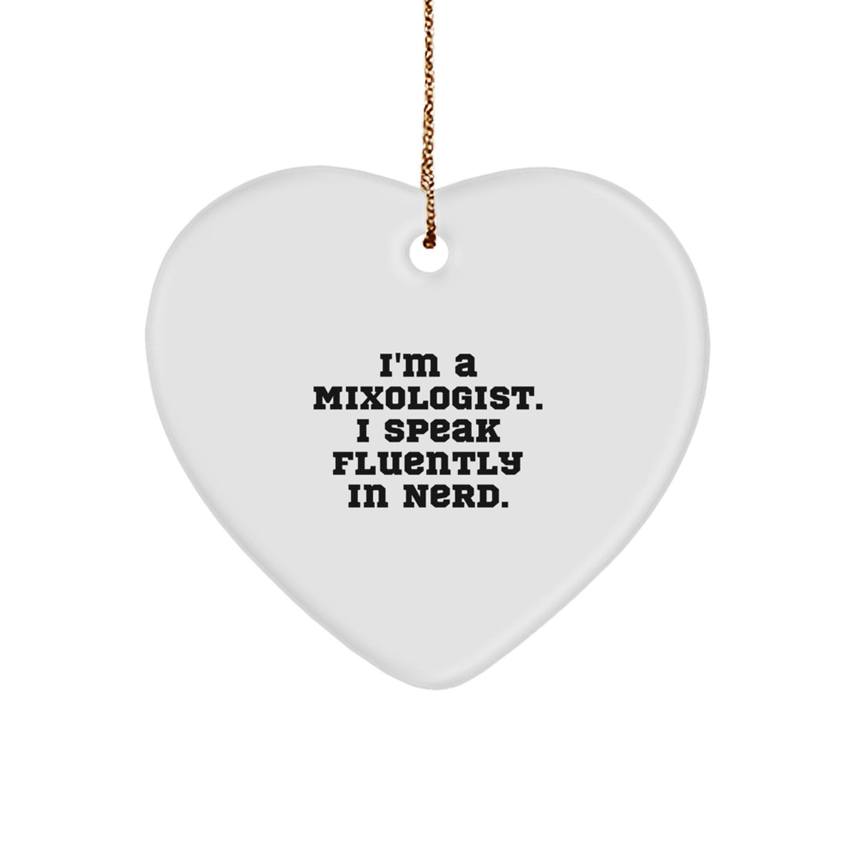Funny Mixologist Christmas Unique Gifts, Heart Ornament for Men and Women, Unique genius Quote, Gift from Friends, Family, Coworkers - Image 1