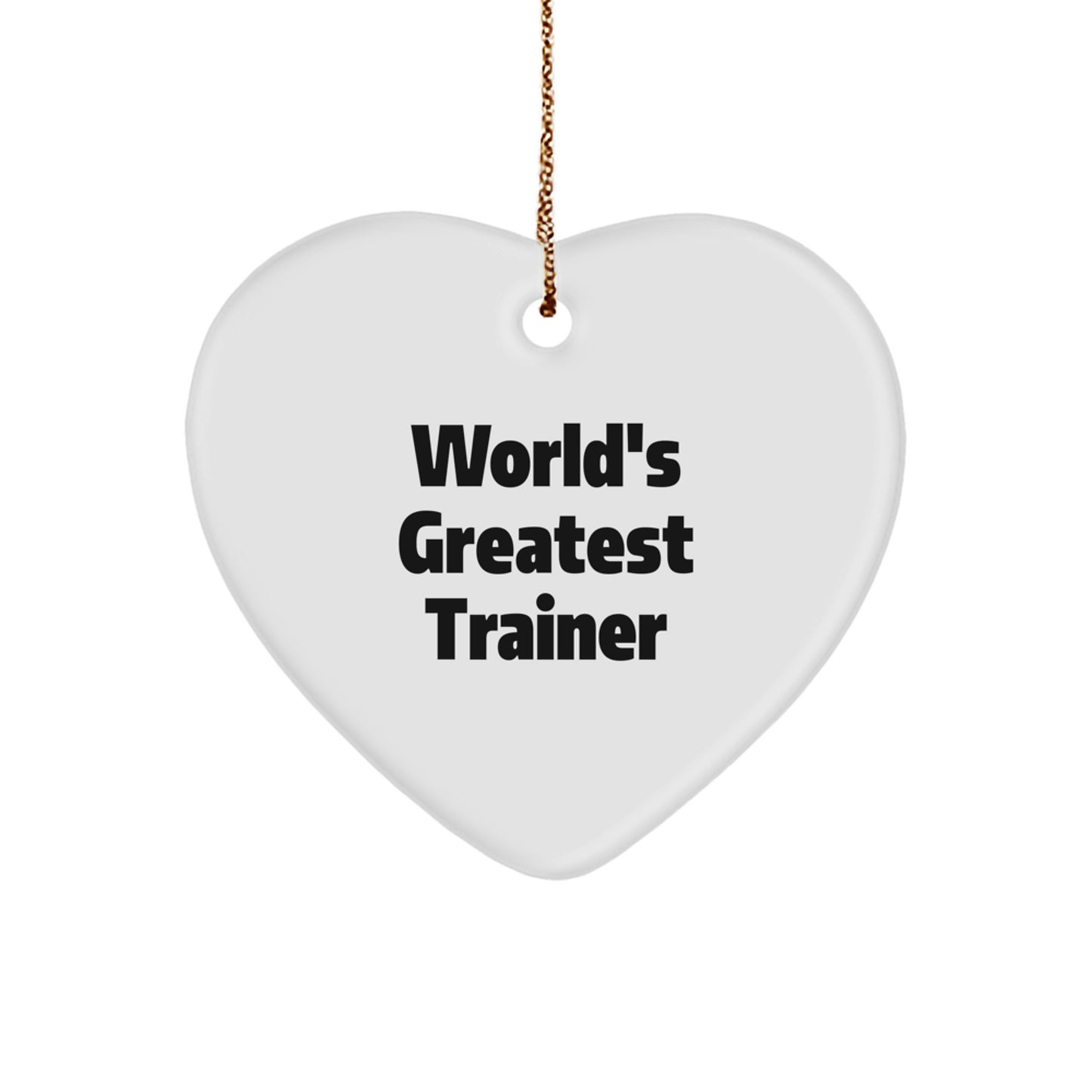 Funny Trainer Heart Ornament Gifts from Friends for Christmas Unique Trainer Decorations, World's Greatest Trainer Quote Heart Shaped Trainer Gifts - Image 1