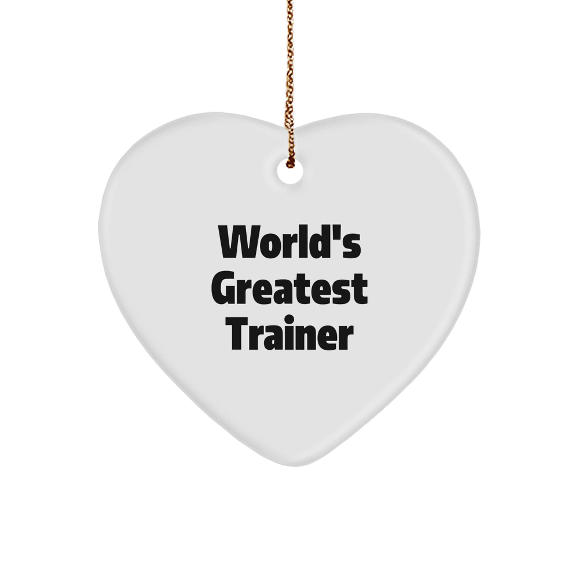 Funny Trainer Heart Ornament Gifts from Friends for Christmas Unique Trainer Decorations, World's Greatest Trainer Quote Heart Shaped Trainer Gifts - Image 1